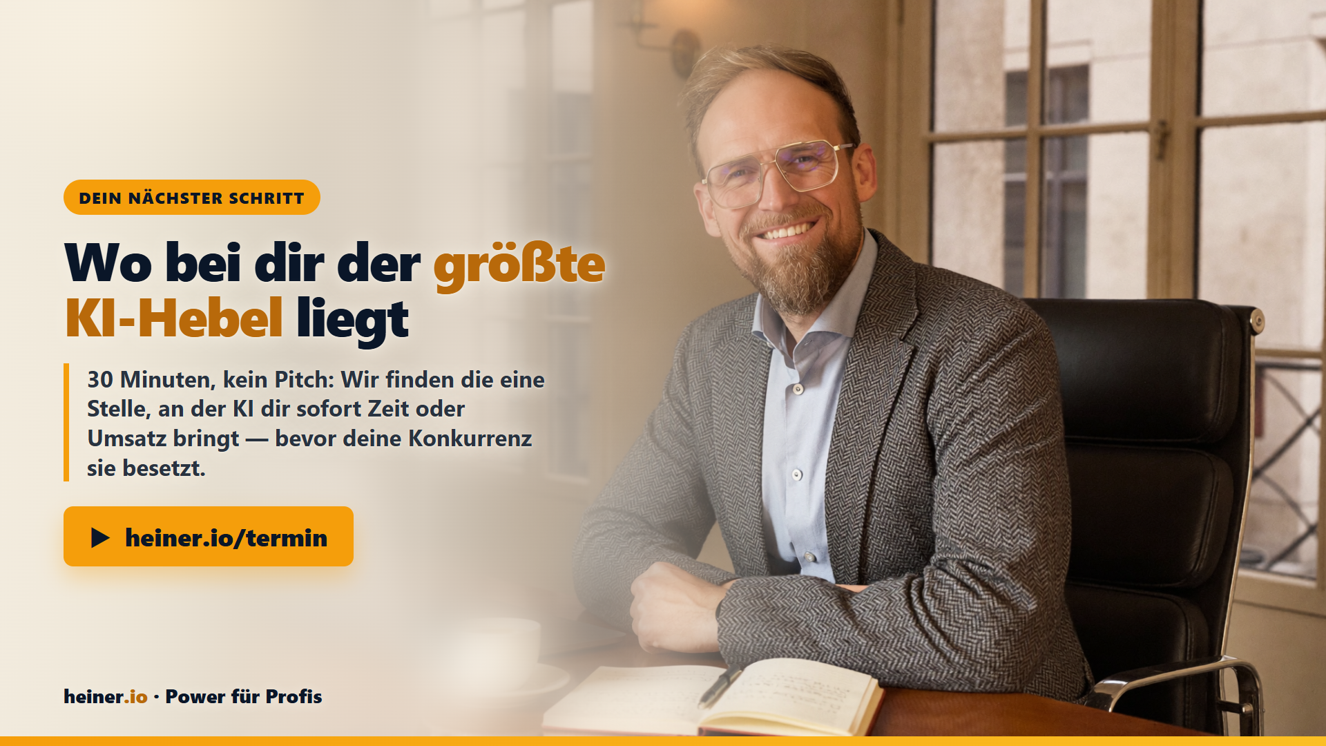 CTA-Slide KI Fokus: In 30 Minuten den groessten KI-Hebel finden, ohne Pitch, heiner.io/termin.